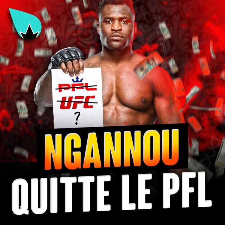 cover art for Francis Ngannou et le PFL : c'est TERMINÉ