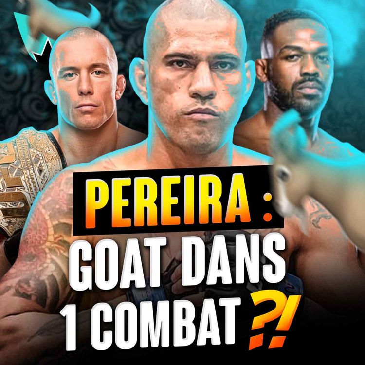 cover art for Alex Pereira : une victoire pour être le GOAT ?