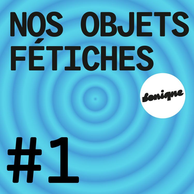 cover art for BONUS - Nos objets fétiches #1