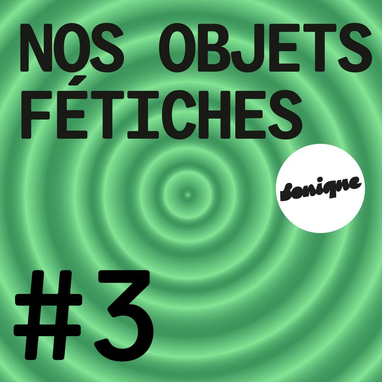 cover art for BONUS - Nos objets fétiches #3