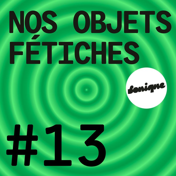 cover art for BONUS - Nos objets fétiches #13