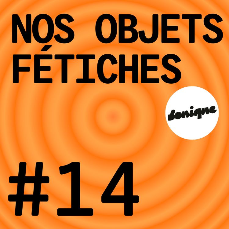 cover art for BONUS - Nos objets fétiches #14