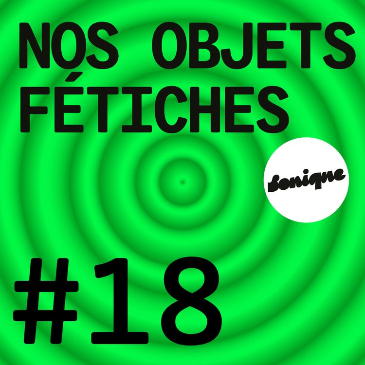 cover art for BONUS - Nos objets fétiches #18