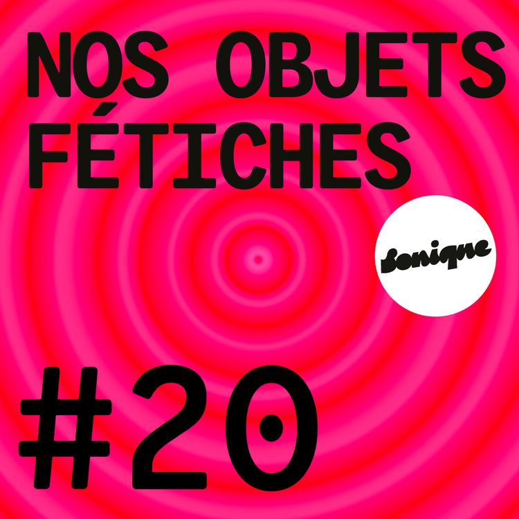 cover art for BONUS - Nos objets fétiches #20