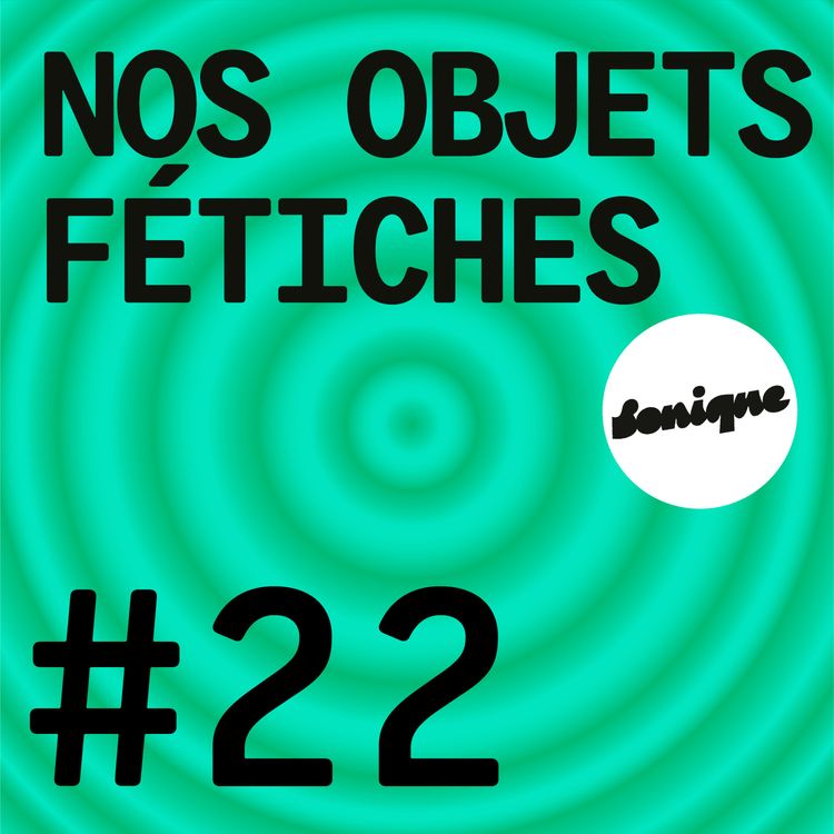 cover art for BONUS - Nos objets fétiches #22