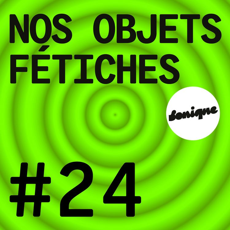 cover art for BONUS - Nos objets fétiches #24
