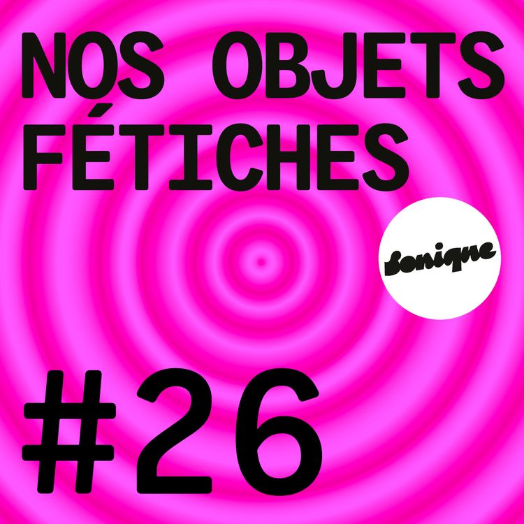 cover art for BONUS - Nos objets fétiches #26