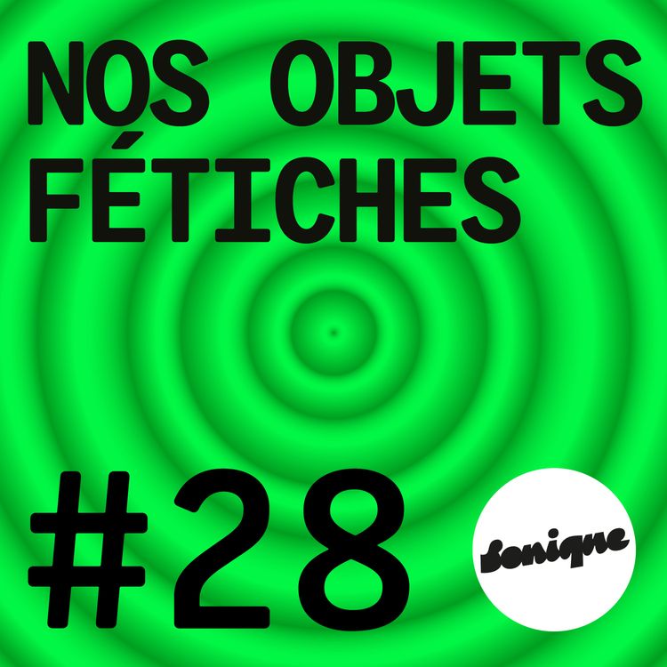 cover art for BONUS - Nos objets fétiches #28