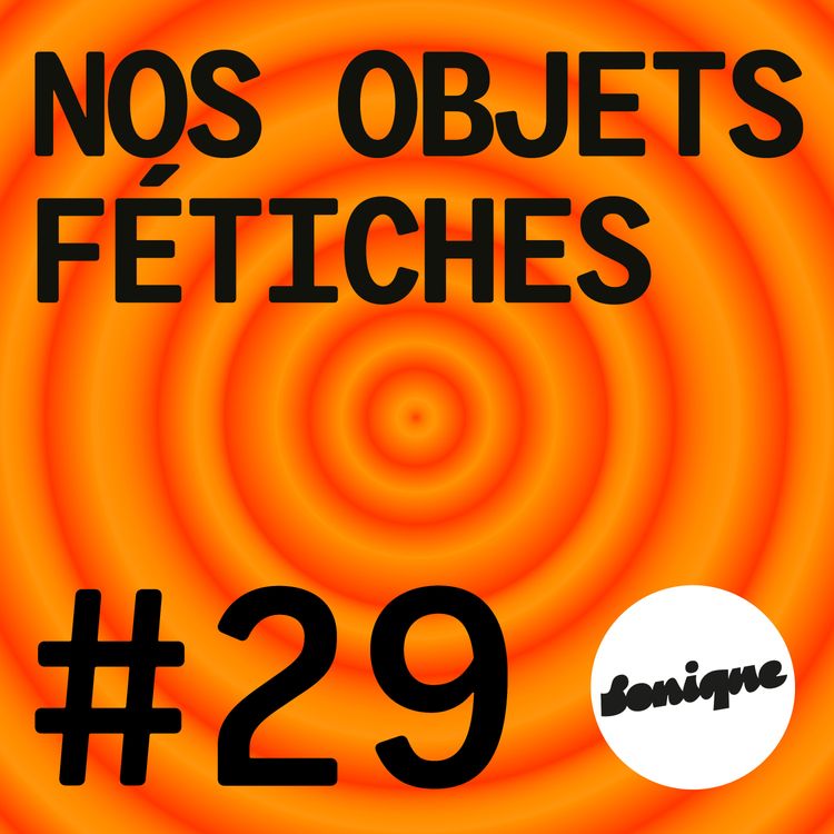 cover art for BONUS - Nos objets fétiches #29