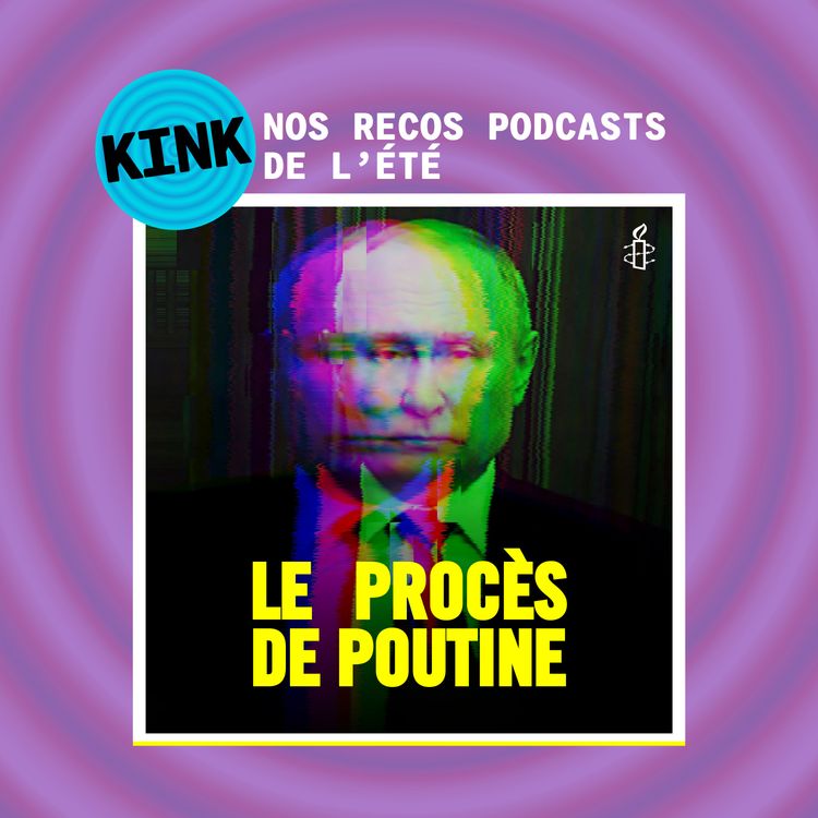 cover art for KINK présente "Le Procès de Poutine"