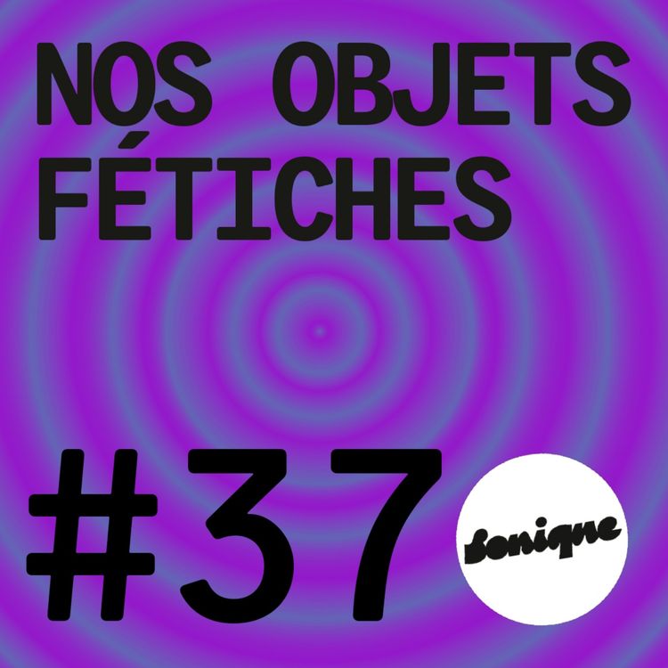 cover art for KINK #37 - Nos objets fétiches