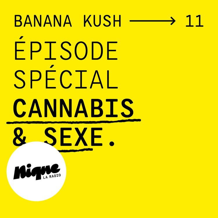cover art for BANANA KUSH #11 - Sexe et cannabis