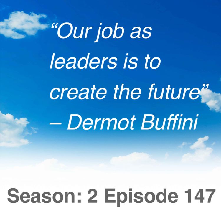 cover art for S2E147 The Curious CEO with Dermot Buffini