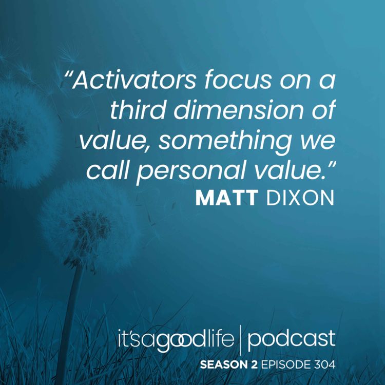 cover art for S2E304 How to Accelerate Your Business - The Activator Advantage with Matt Dixon