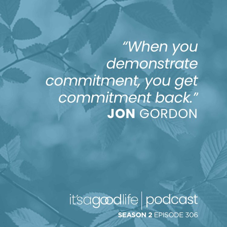 cover art for S2E306 Goals Aren't Enough - A Conversation with Jon Gordon