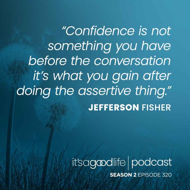 cover art for S2E320 How to Argue Less and Talk More - a Conversation with Jefferson Fisher