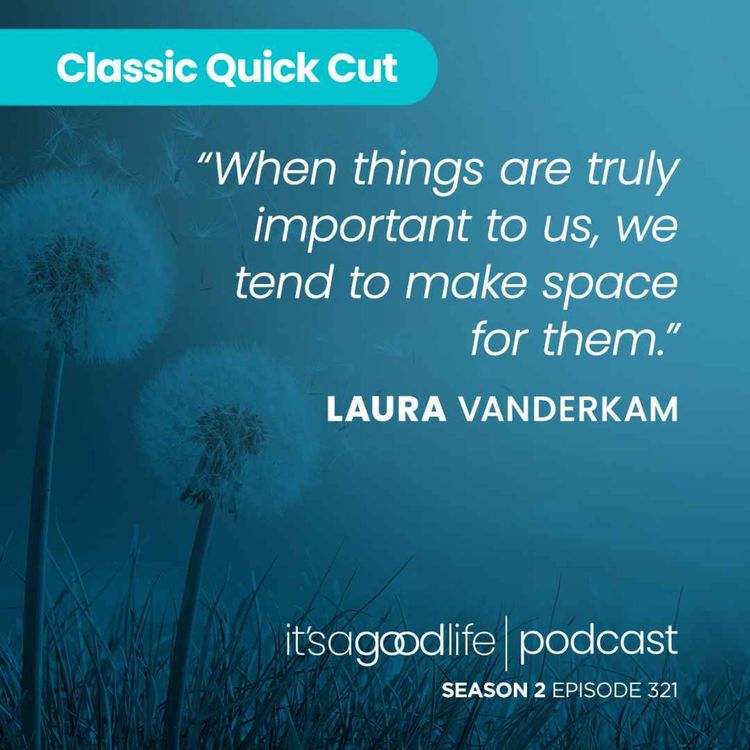 cover art for Quick Cut: S2E321 How to Calm the Chaos with Laura Vanderkam