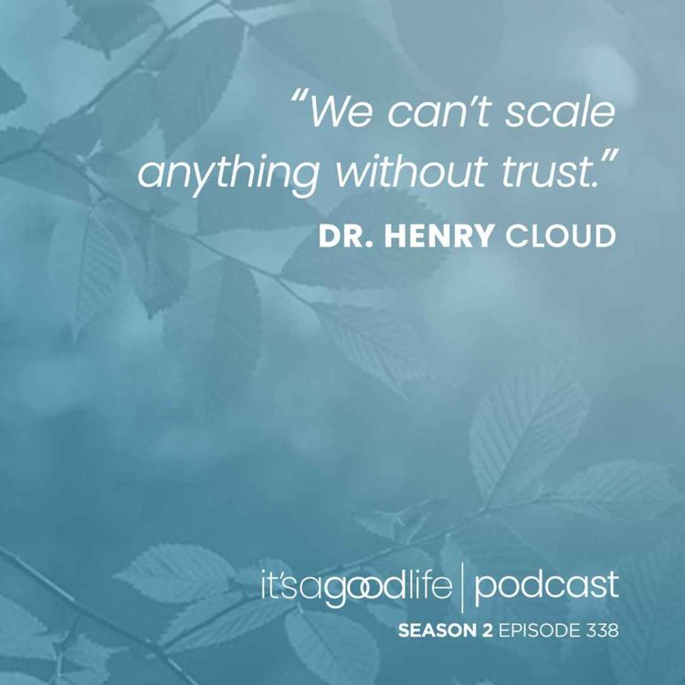 cover art for S2E338 How to Build and Repair Trust with Dr. Henry Cloud