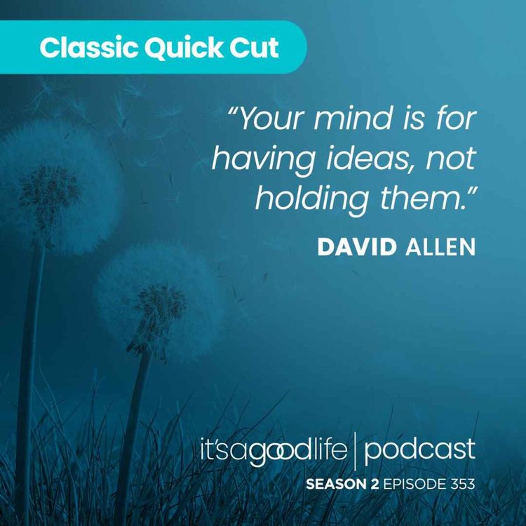 cover art for Quick Cut: S2E353 Getting Things Done with David Allen