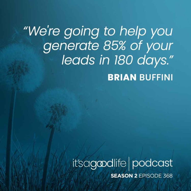 cover art for S2E368 How to Generate 85% of Your Leads in Just 180 Days: The Blitz Blueprint with Brian Buffini