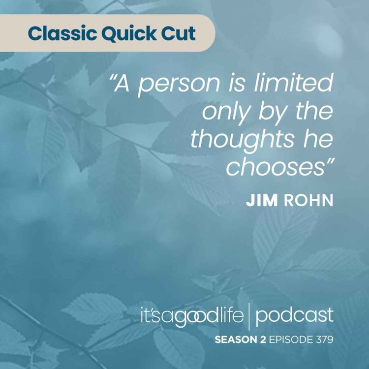 cover art for Quick Cut: S2E379 Change Your Thoughts, Change Your Life