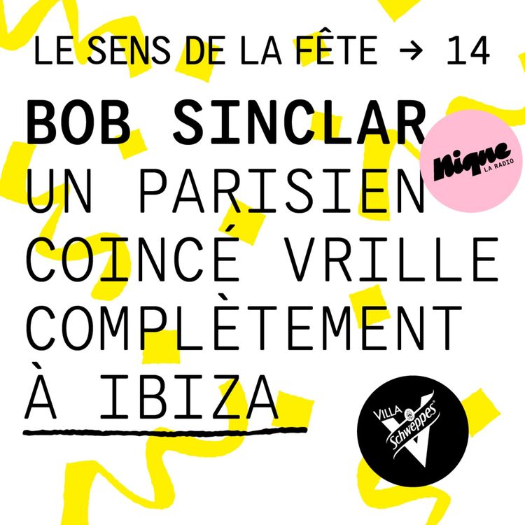 cover art for Bob Sinclar : "Un parisien coincé vrille complètement à Ibiza"