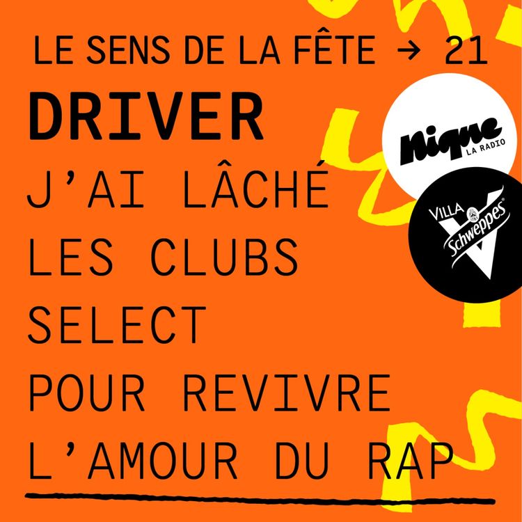 cover art for Driver : "J'ai lâché les clubs select pour revivre l'amour du rap"