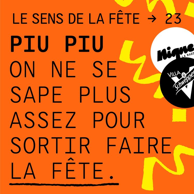 cover art for Piu Piu : "On ne se sape plus assez pour sortir faire la fête."