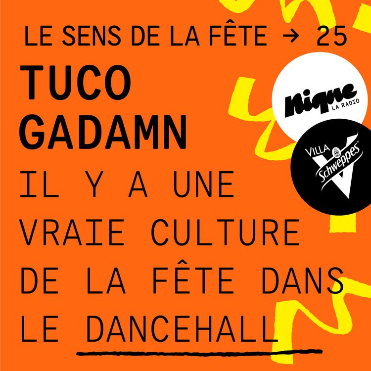 cover art for Tuco Gadamn : "Il y a une vraie culture de la fête dans le dancehall"