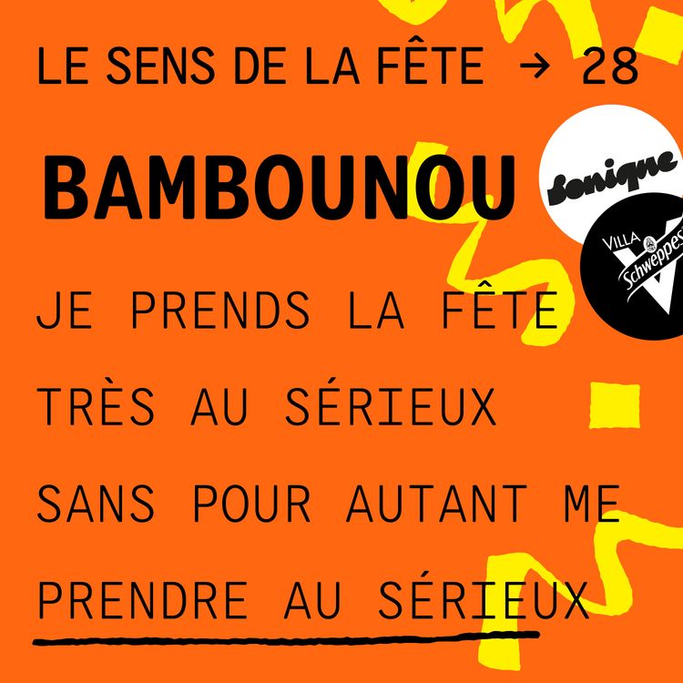 cover art for Bambounou : "Je prends la fête très au sérieux sans pour autant me prendre au sérieux"