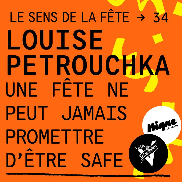 cover art for Louise Petrouchka : "Une fête ne peut jamais promettre d'être safe"