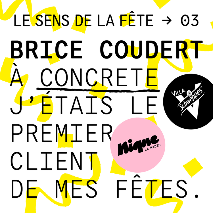cover art for Brice Coudert : "À Concrete, j'étais le premier client de mes fêtes"