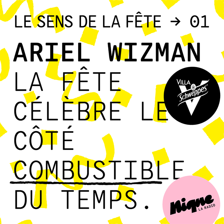 cover art for Ariel Wizman : "La fête célèbre le côté combustible du temps."