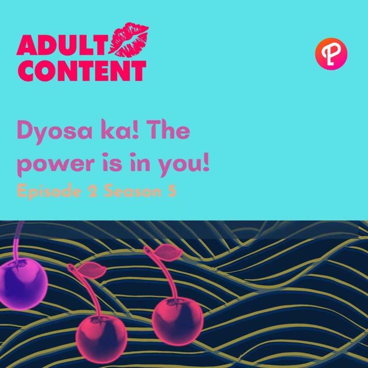 cover art for E2 S5: Dyosa ka! The power is in you!