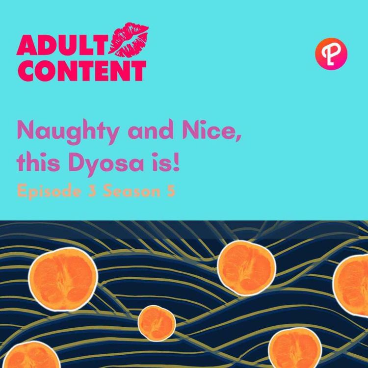 cover art for E3 S5: Naughty and Nice, this Dyosa is!
