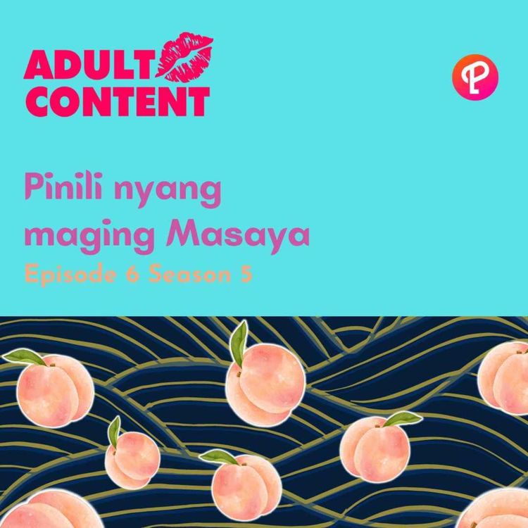 cover art for E6 S5: Pinili nyang maging Masaya