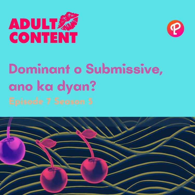 cover art for E7 S5: Dominant o Submissive, ano ka dyan?