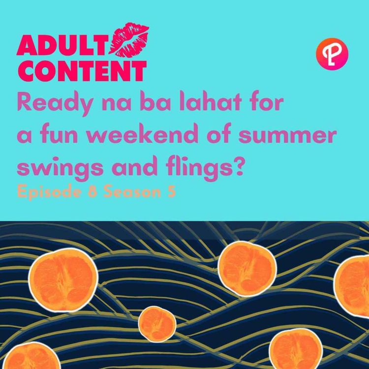 cover art for E8 S5: Ready na ba lahat for a fun weekend of summer swings and flings?