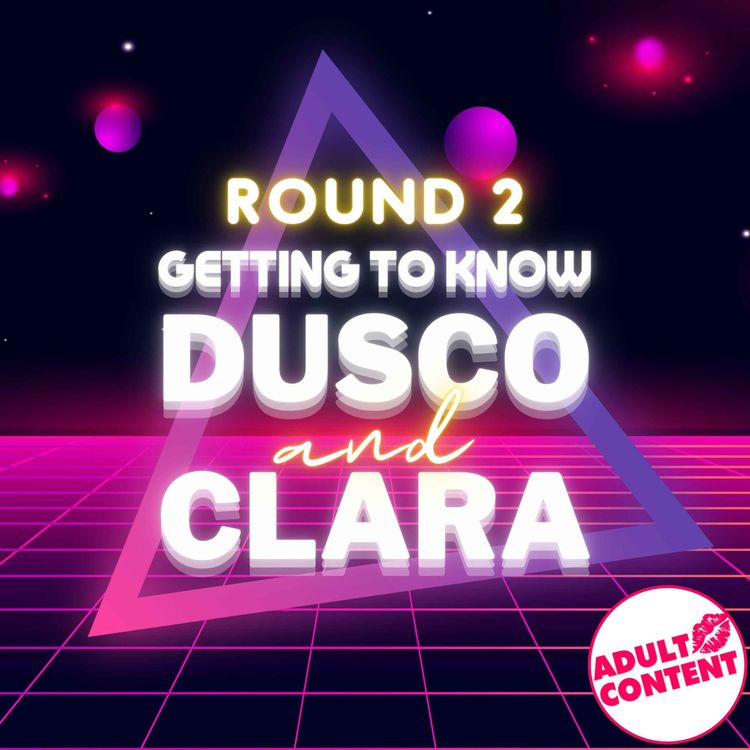 cover art for EP 01 SB1: Round 2 - Getting to Know Dusco & Clara through a Hot Q&A
