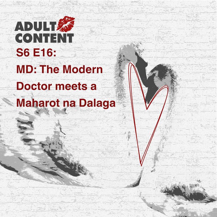 cover art for S6 E16: The Modern Doctor meets a Maharot na Dalaga