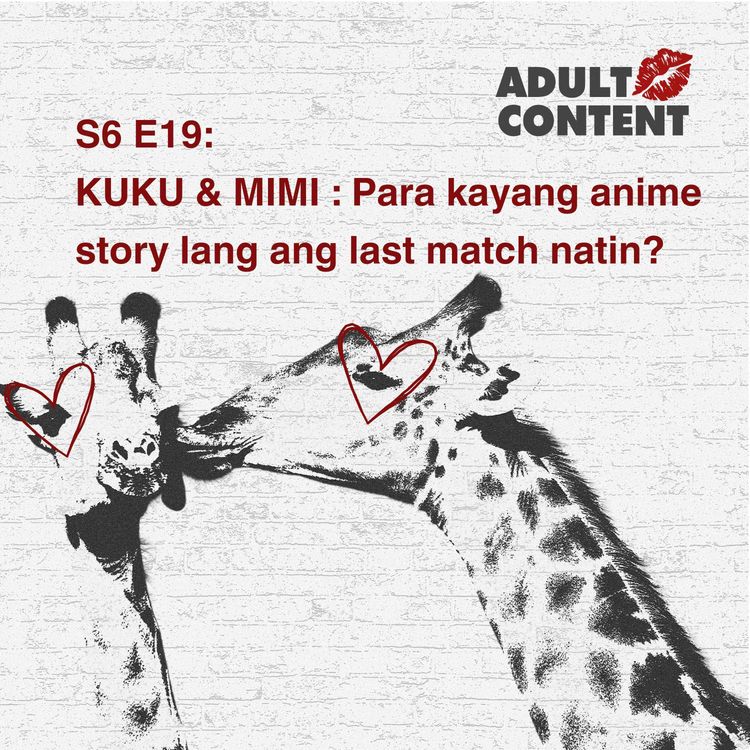cover art for S6 E19: KUKU & MIMI : Para kayang anime story lang ang last match natin?