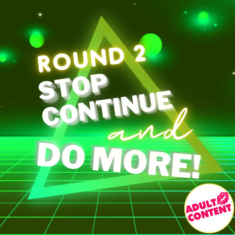 cover art for ROUND 2 : Stop, Continue and Do More!