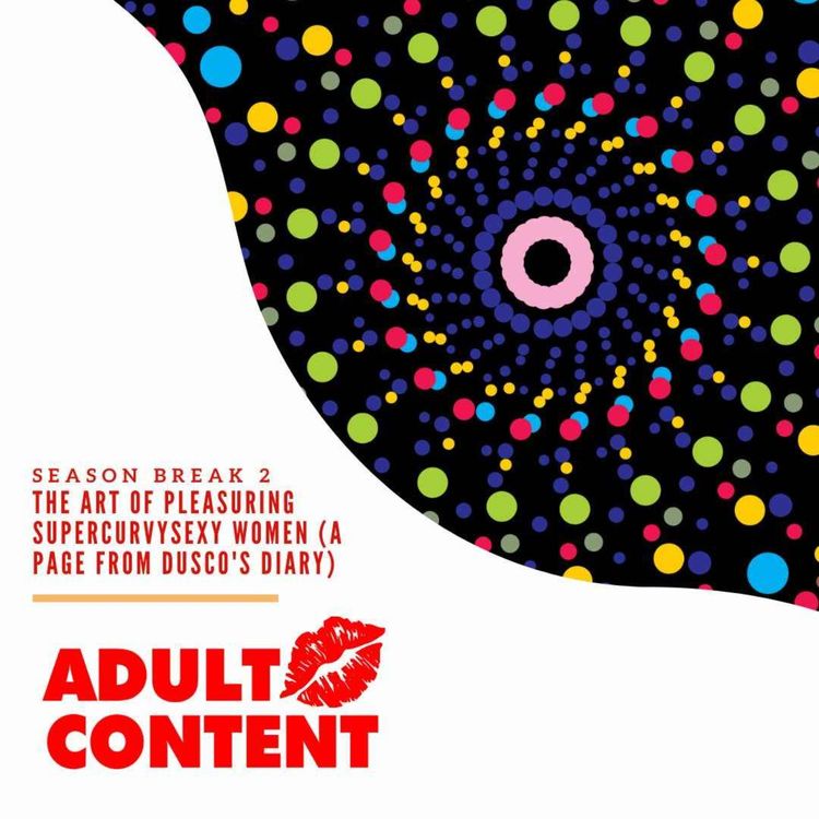 cover art for Season Break 2 : The Art of Pleasuring SuperCurvySexy Women (A Page From Dusco's Diary)