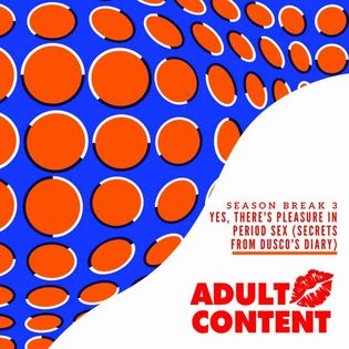 Season Break 3 : Yes, there's Pleasure in Period Sex (secrets from