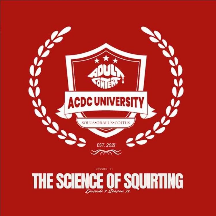 cover art for (E9):  Lesson 7 : The Science of Squirting