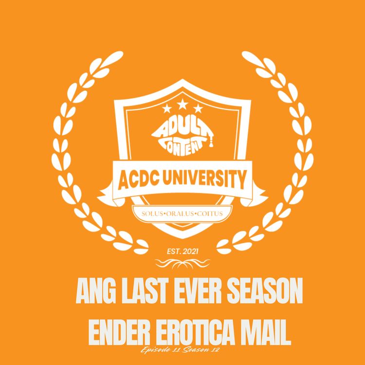 cover art for (E11): Ang LAST EVER Season Ender Erotica Mail