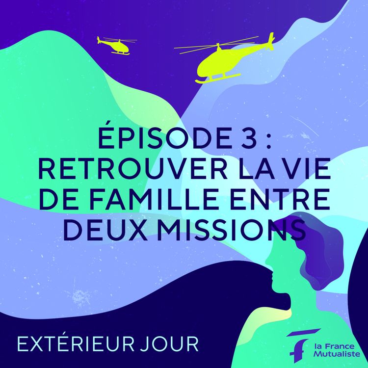 cover art for PODCAST n°3 - Retrouver la vie de famille entre deux missions