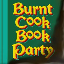 cover art for Burnt Cook Book Party