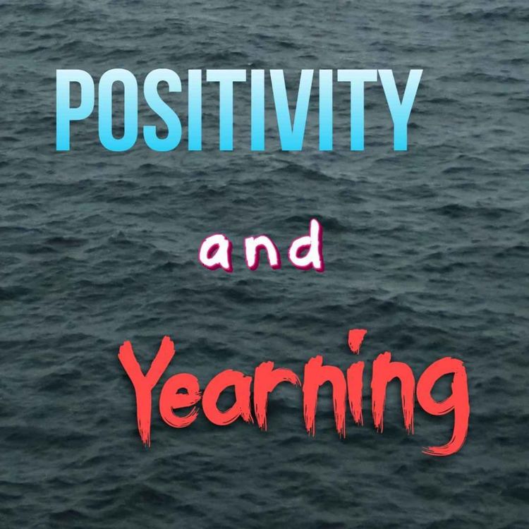 cover art for Positivity and Yearning