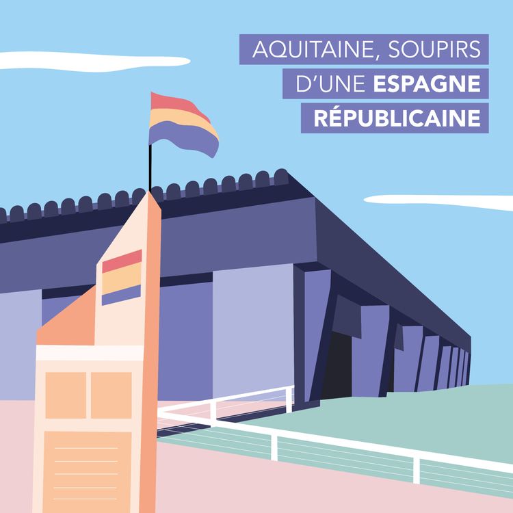 cover art for Aquitaine, soupirs d’une Espagne républicaine - Les gardiens de la mémoire (8/8)